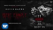 Kevin Gates - Great Example [Official Audio]