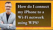 How do I connect my iPhone to a Wi-Fi network using WPS?