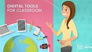 20 Digital Tools for Classroom for Innovative Teachers & Students