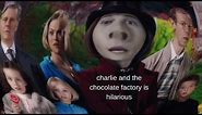 charlie and the chocolate factory is hilarious (part 1)