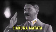 Hitler Sings Hakuna Matata (1 hour version)