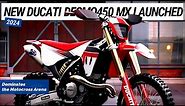 2024 New Ducati Desmo450 MX launched : Dominates the Motocross Arena