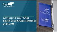 Getting to Your Ship at Smith Cove Cruise Terminal at Pier 91