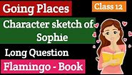 character sketch of Sophie / going places class 12 long question