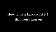 [Solved] How to Fix a Lenovo Tablet That Won't Turn On