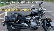 Keeway Superlight 125. Review and test ride. The best 125cc cruiser? Cheap motorcycle. Bargain bike.