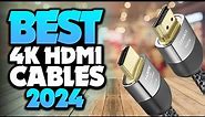 What's The Best 4K HDMI Cable (2024)? The Definitive Guide!