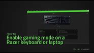 How to enable gaming mode on a Razer keyboard or laptop