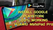 How to install Google playstore on Huawei MatePad Pro (27 July 2020) 100% Working and Full Setup