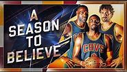 A Season to Believe - 2016 NBA Champions | NBA Feature Documentary