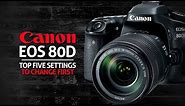 Top 5 Settings to Change Canon 80D