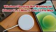 iPhone 13, 13 Mini, 13 Pro, 13 Pro Max Wireless Charging Not Working on iOS 16 - Fixed 2022