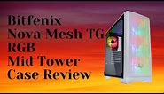 Bitfenix Nova Mesh TG RGB Midi Tower Case Review