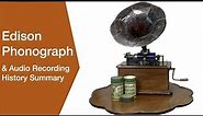 Edison Phonograph | Gramophone & Audio Recording History