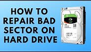 How to Repair Bad Sector on Hard Drive