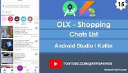OLX Shopping | 15 Chats List | Android Studio | Kotlin