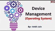 Device Management || Types of devices || Dedicated, Shared & Virtual Devices || By:- Ankit Jain