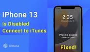 iPhone 13: iPhone is Disabled Connect to iTunes, Unlock!