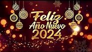 FELIZ 2024 - MENSAJE DE FELICITACIONES PARA AÑO NUEVO 2024 – SALUDO CON LINDAS FRASES DE AÑO NUEVO.