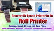 Roll to Roll Printing on Any A4 & A3 Epson Printer For Sublimation & DTF @Just 2000