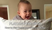 Playing Peekaboo - How to play Peekaboo with your baby!