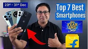 Top 7 Best Phones in Flipkart Year End Sale 23rd Dec-31st Dec 2023 I