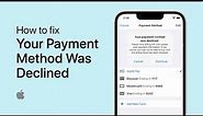 How To Fix “Your Payment Method Was Declined” Error on iPhone