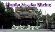 Walking from Namba station to "Namba Yasaka Shrine" in Osaka !! #005