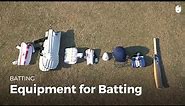 Learn the Equipment Used for Batting | Cricket