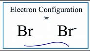 Br- Electron Configuration (Bromide Ion)