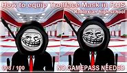 How to get a Trollface Mask in RHS (No gamepass needed)