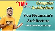 L-1.2: Von Neumann's Architecture | Stored Memory Concept in Computer Architecture