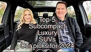 Top-5 Luxury Subcompact SUVs // Our picks for 2024!