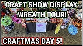 HOW I SET UP FOR A CRAFT SHOW | WREATH DISPLAY | CRAFT FAIR SET UP | CREATIVELYHERS