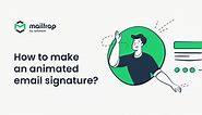 Animated Email Signature: Fast and Easy | Mailtrap Blog