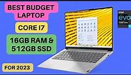 Best Budget Core i7 Laptop with 16GB RAM & 512GB SSD to buy in 2023