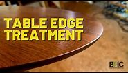 Table Edge Treatment