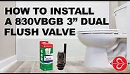 How to Install Fluidmaster's 830VBGB 3" Dual Flush Valve for Glacier Bay 2-Piece Toilets