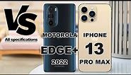Motorola Edge Plus 2022 VS iPhone 13 Pro Max