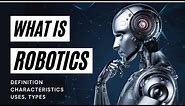 What is ROBOTICS | Robotics Explained | Robotics Technology | What are Robots