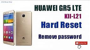Huawei GR5 LTE (Kll-L21) Hard Reset, Huawei GR5 Remove password