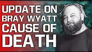Update On Bray Wyatt Cause Of Death | John Cena WWE Return Plans Revealed