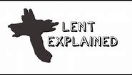 Lent Explained