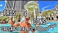 Pools at Caesars Palace - Pro's ❌ Con's