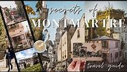 Ultimate MONTMARTRE Paris Travel Guide// Insider tips, things to do & hidden gems