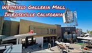 WESTFIELD GALLERIA MALL TOUR IN ROSEVILLE CALIFORNIA