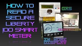 How To Read a Secure Liberty 100 Smart Meter: Gas, Electricity (inc Economy 7) and In-Home Display