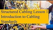 Structured Cabling 01 - Introduction to Cabling Standards