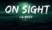 Lil Skies - On Sight (Lyrics) | 25 Min