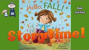 HELLO FALL Read Aloud ~ Bedtime Story Read Along Books ~ Kids Books Read Aloud ~ Books About Fall